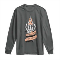 Funny Endometrial Cancer Skeleton Not Today Long Sleeve Shirt Fighter Peach Ribbon