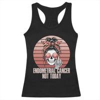 Vintage Endometrial Cancer Not Today Racerback Tank Top Skeleton Warrior Fighter