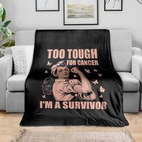 Endometrial Cancer Warrior Throw Blanket Too Tough For Cancer Im A Survivor
