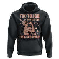 Endometrial Cancer Warrior Hoodie Too Tough For Cancer Im A Survivor