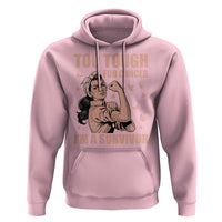 Endometrial Cancer Warrior Hoodie Too Tough For Cancer Im A Survivor