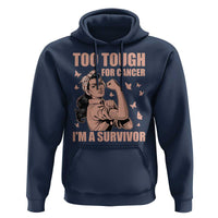 Endometrial Cancer Warrior Hoodie Too Tough For Cancer Im A Survivor