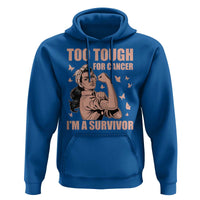Endometrial Cancer Warrior Hoodie Too Tough For Cancer Im A Survivor
