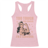 Endometrial Cancer Warrior Racerback Tank Top Too Tough For Cancer Im A Survivor