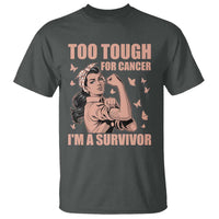 Endometrial Cancer Warrior T Shirt Too Tough For Cancer Im A Survivor
