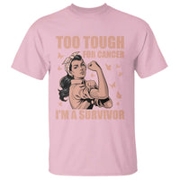Endometrial Cancer Warrior T Shirt Too Tough For Cancer Im A Survivor