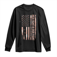 Patriotic Endometrial Cancer Awareness Long Sleeve Shirt Her Fight Our Fight