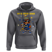 Bosnian Teddy Bear Fudbal Fan Hoodie Off To Watch Bosnia