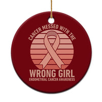 Cancer Messed With The Wrong Girl Ceramic Ornament Endometrial Cancer Warrior