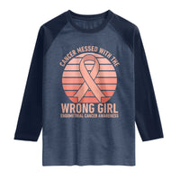 Cancer Messed With The Wrong Girl Raglan Shirt Endometrial Cancer Warrior