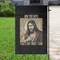 Funny Christian Jesus Faith Meme Garden Flag Omg You Guys Thats Not What I Said