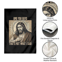 Funny Christian Jesus Faith Meme Garden Flag Omg You Guys Thats Not What I Said