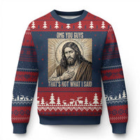 Funny Christian Jesus Faith Meme Ugly Christmas Sweater Omg You Guys Thats Not What I Said