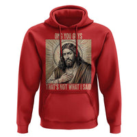 Funny Christian Jesus Faith Meme Hoodie Omg You Guys Thats Not What I Said