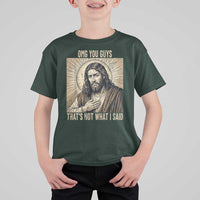 Funny Christian Jesus Faith Meme T Shirt For Kid Omg You Guys Thats Not What I Said
