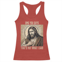 Funny Christian Jesus Faith Meme Racerback Tank Top Omg You Guys Thats Not What I Said