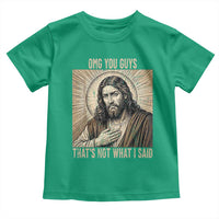 Funny Christian Jesus Faith Meme Toddler T Shirt Omg You Guys Thats Not What I Said
