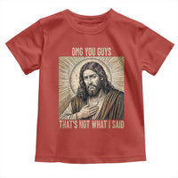 Funny Christian Jesus Faith Meme Toddler T Shirt Omg You Guys Thats Not What I Said