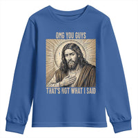 Funny Christian Jesus Faith Meme Youth Sweatshirt Omg You Guys Thats Not What I Said