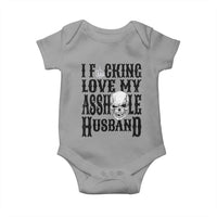 Funny Sarcastic Husband Wife Quotes Baby Onesie I Fcking Love My Asshole Husband