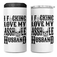 Funny Sarcastic Husband Wife Quotes 4 in 1 Can Cooler Tumbler I Fcking Love My Asshole Husband