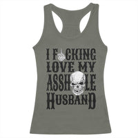 Funny Sarcastic Husband Wife Quotes Racerback Tank Top I Fcking Love My Asshole Husband