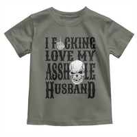 Funny Sarcastic Husband Wife Quotes Toddler T Shirt I Fcking Love My Asshole Husband