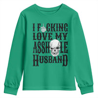 Funny Sarcastic Husband Wife Quotes Youth Sweatshirt I Fcking Love My Asshole Husband