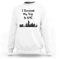 New York City Skyline Travel Tourist Sweatshirt I Survived My Trip To NYC