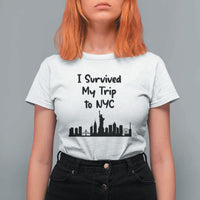New York City Skyline Travel Tourist T Shirt For Women I Survived My Trip To NYC