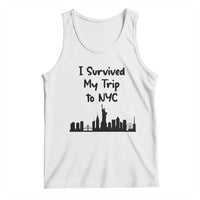New York City Skyline Travel Tourist Tank Top I Survived My Trip To NYC