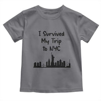 New York City Skyline Travel Tourist Toddler T Shirt I Survived My Trip To NYC