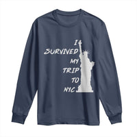 Funny New York City Travel Graphic Long Sleeve Shirt I Survived My Trip To NYC