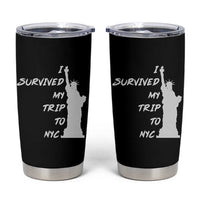 Funny New York City Travel Graphic Tumbler Cup I Survived My Trip To NYC