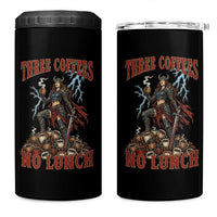 Funny Medieval Knight Worker Meme 4 in 1 Can Cooler Tumbler Three Coffees No Lunch Valkyrie Coffee Lover