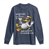 Whatever Life Throws At You Duck Long Sleeve Shirt Funny Sarcastic Quote - Wonder Print Shop