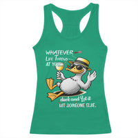 Whatever Life Throws At You Duck Racerback Tank Top Funny Sarcastic Quote - Wonder Print Shop