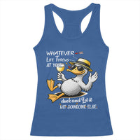Whatever Life Throws At You Duck Racerback Tank Top Funny Sarcastic Quote - Wonder Print Shop