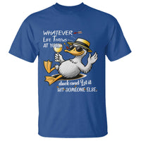 Whatever Life Throws At You Duck T Shirt Funny Sarcastic Quote - Wonder Print Shop