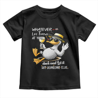 Whatever Life Throws At You Duck Toddler T Shirt Funny Sarcastic Quote - Wonder Print Shop