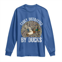 Duck Hunting Gift Long Sleeve Shirt Easily Distracted By Ducks - Wonder Print Shop