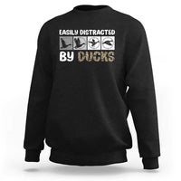 Funny Hunting Gift Sweatshirt Easily Distracted By Ducks Outdoor Lover - Wonder Print Shop
