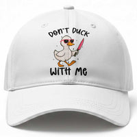 Do Not Duck With Me Baseball Cap Funny Duck Gift