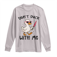Do Not Duck With Me Long Sleeve Shirt Funny Duck Gift - Wonder Print Shop