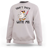 Do Not Duck With Me Sweatshirt Funny Duck Gift - Wonder Print Shop