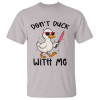 Do Not Duck With Me T Shirt Funny Duck Gift - Wonder Print Shop