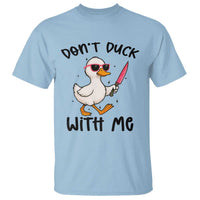Do Not Duck With Me T Shirt Funny Duck Gift - Wonder Print Shop