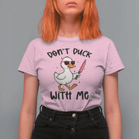 Do Not Duck With Me T Shirt For Women Funny Duck Gift - Wonder Print Shop