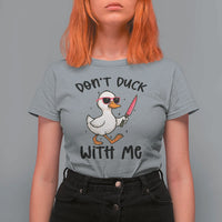 Do Not Duck With Me T Shirt For Women Funny Duck Gift - Wonder Print Shop