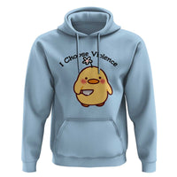 I Choose Violence Hoodie Funny Duck With Knife Gift - Wonder Print Shop